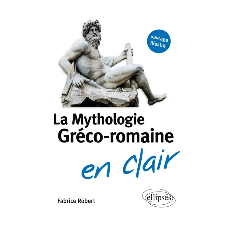 La Mythologie gréco-romaine en clair