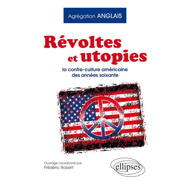 Révoltes et utopies : la contre-culture américaine des années soixante
