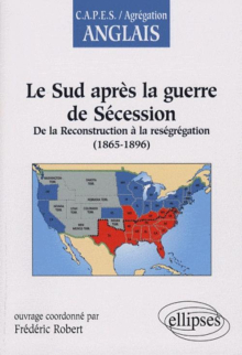 Le Sud après la guerre de Sécession : de la Reconstruction à la reségrégation (1865-1896)