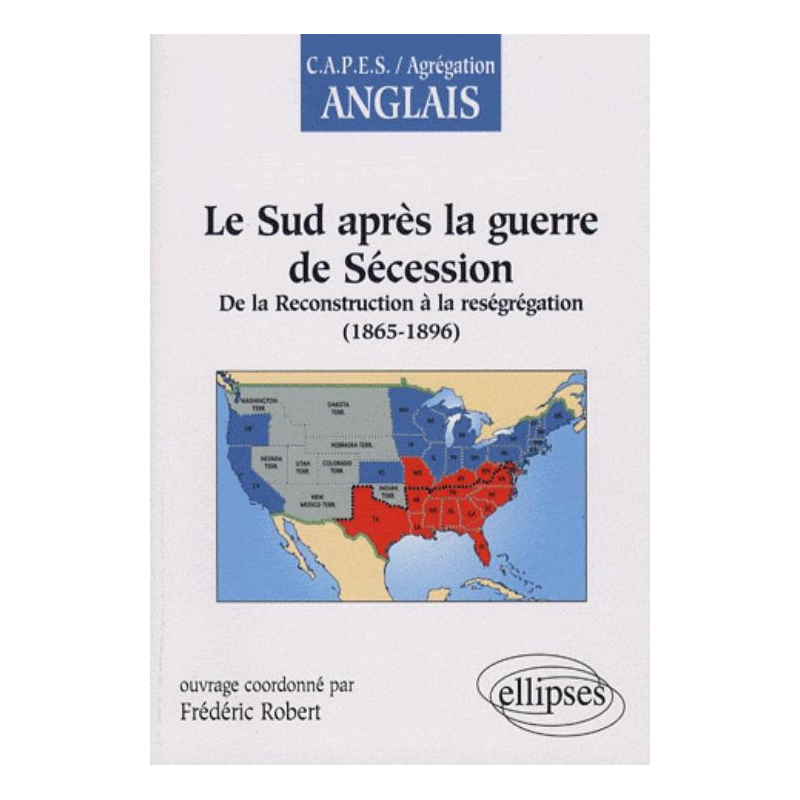 Le Sud après la guerre de Sécession : de la Reconstruction à la reségrégation (1865-1896)