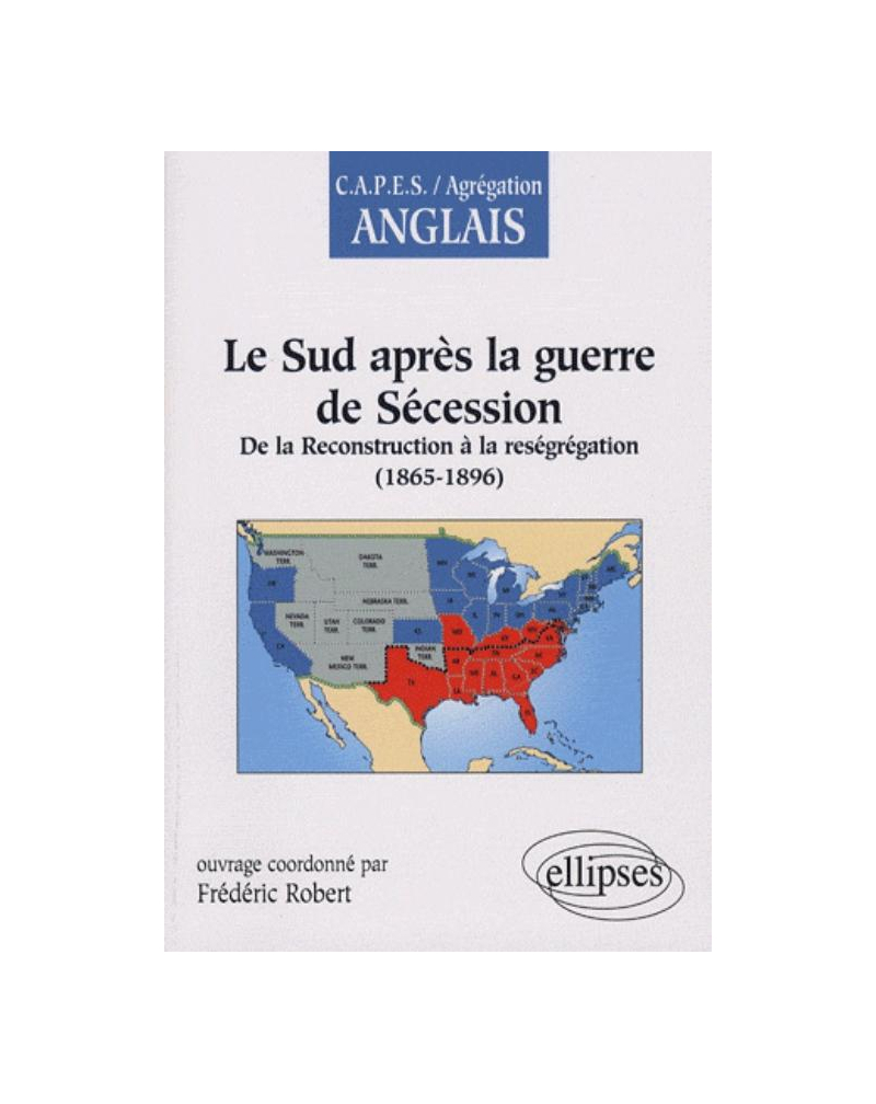 Le Sud après la guerre de Sécession : de la Reconstruction à la reségrégation (1865-1896)