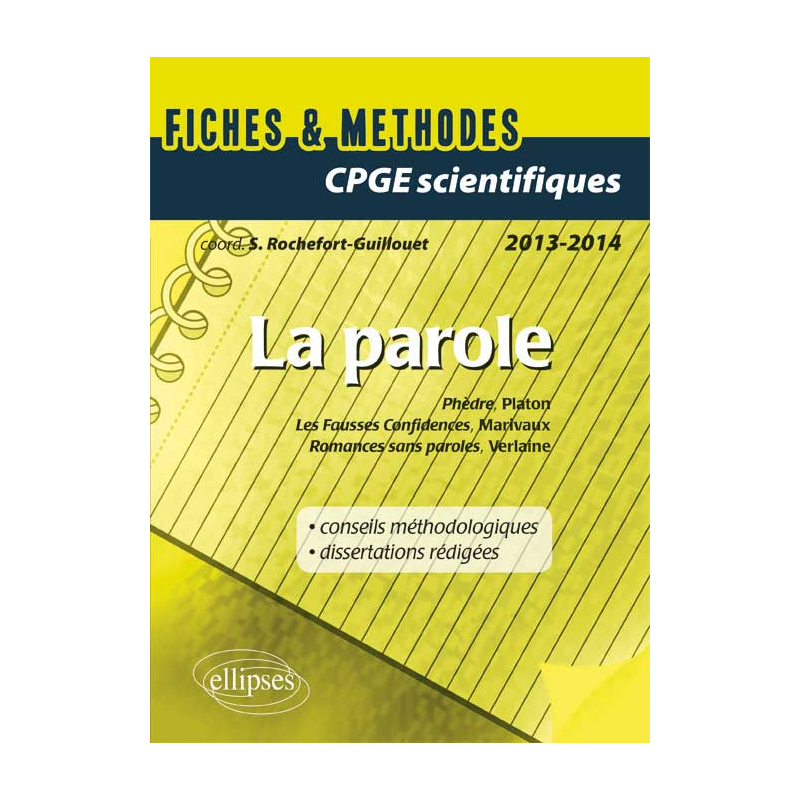 Epreuve français et philosophie CPGE scientifique : La Parole (Phèdre, Platon - Fausses confidences, Marivaux - Romances sans paroles, Verlaine)