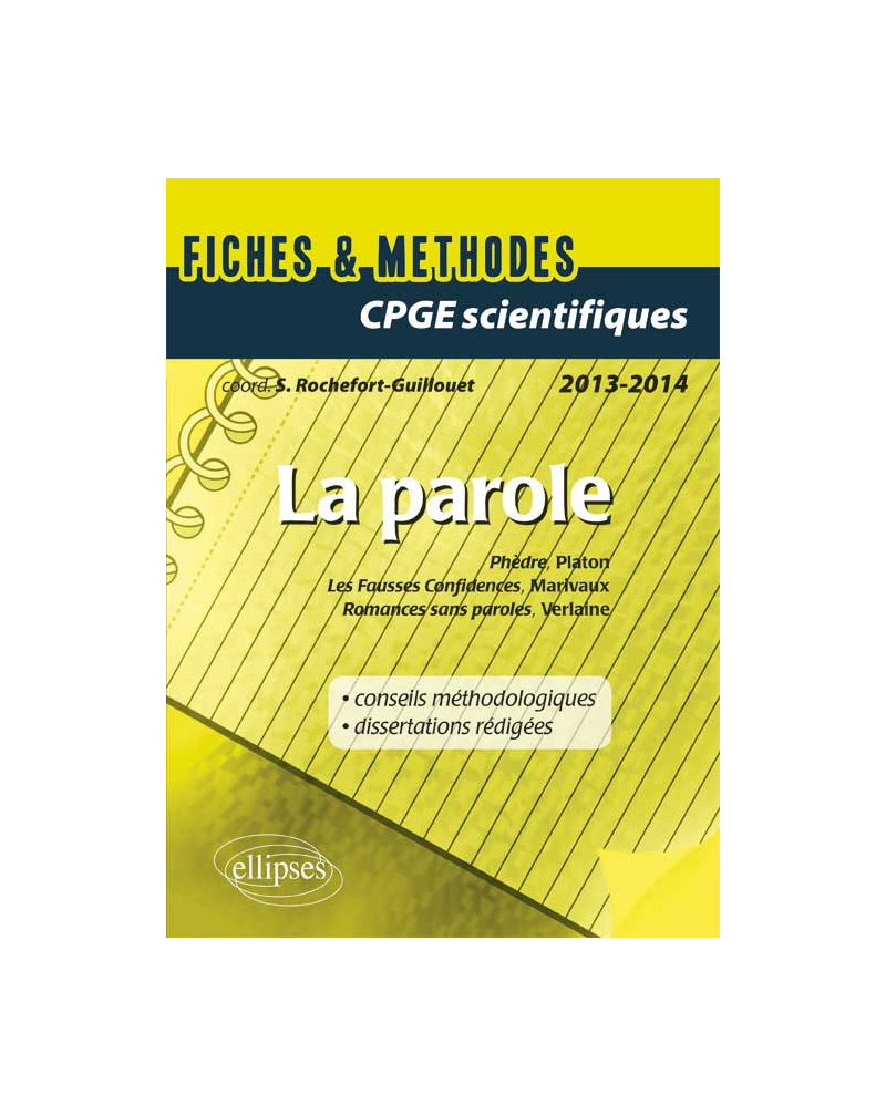Epreuve français et philosophie CPGE scientifique : La Parole (Phèdre, Platon - Fausses confidences, Marivaux - Romances sans paroles, Verlaine)