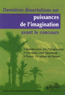 Dernières dissertations sur puissances de l'imagination avant le concours