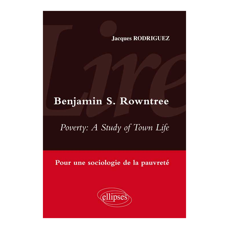 Lire Poverty : a study of town life de Benjamin S. Rowntree. Sociologie de la pauvreté