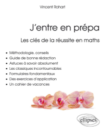 J’entre en prépa - Les clés de la réussite en maths