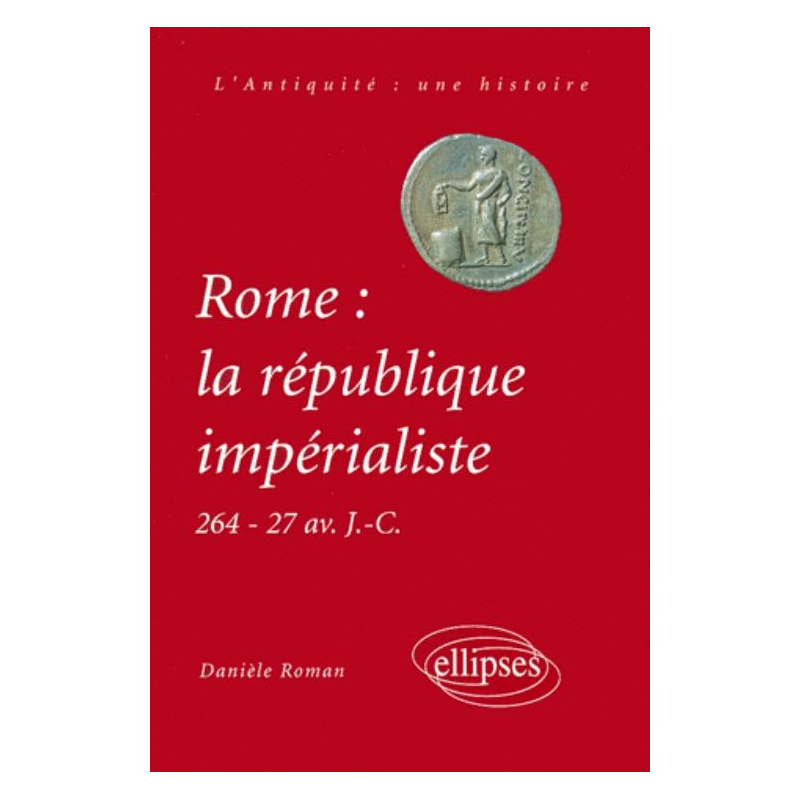 Rome : la république impérialiste (264-27 av. J.-C.)