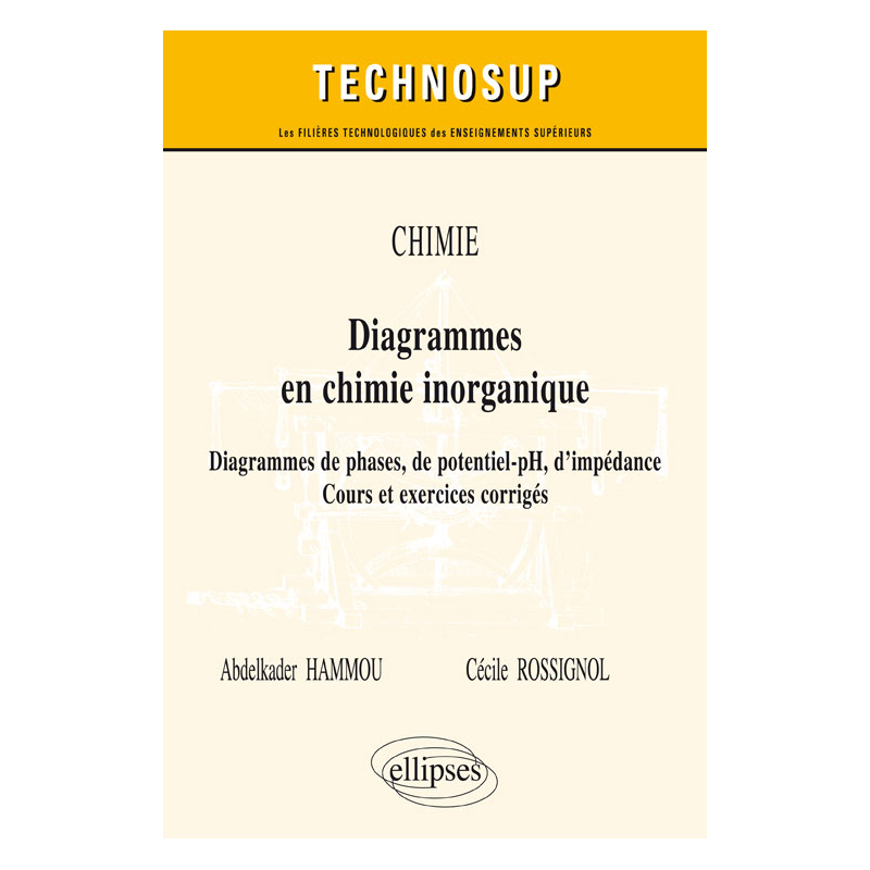 CHIMIE – Diagrammes en chimie inorganique – Diagrammes de phases, de potentiel-pH, d'impédance. Cours et exercices corrigés (Niveau B)