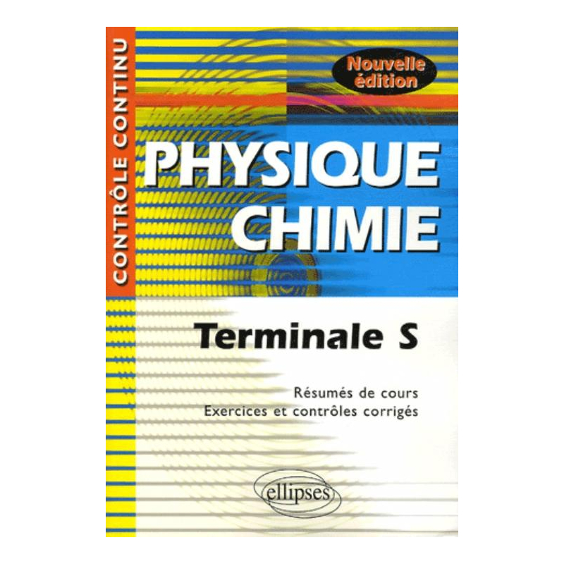 Physique-Chimie - Terminale S - nouvelle édition