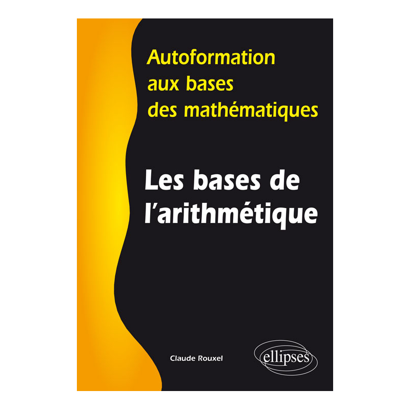 Les bases de l’arithmétique - Autoformation aux bases des mathématiques