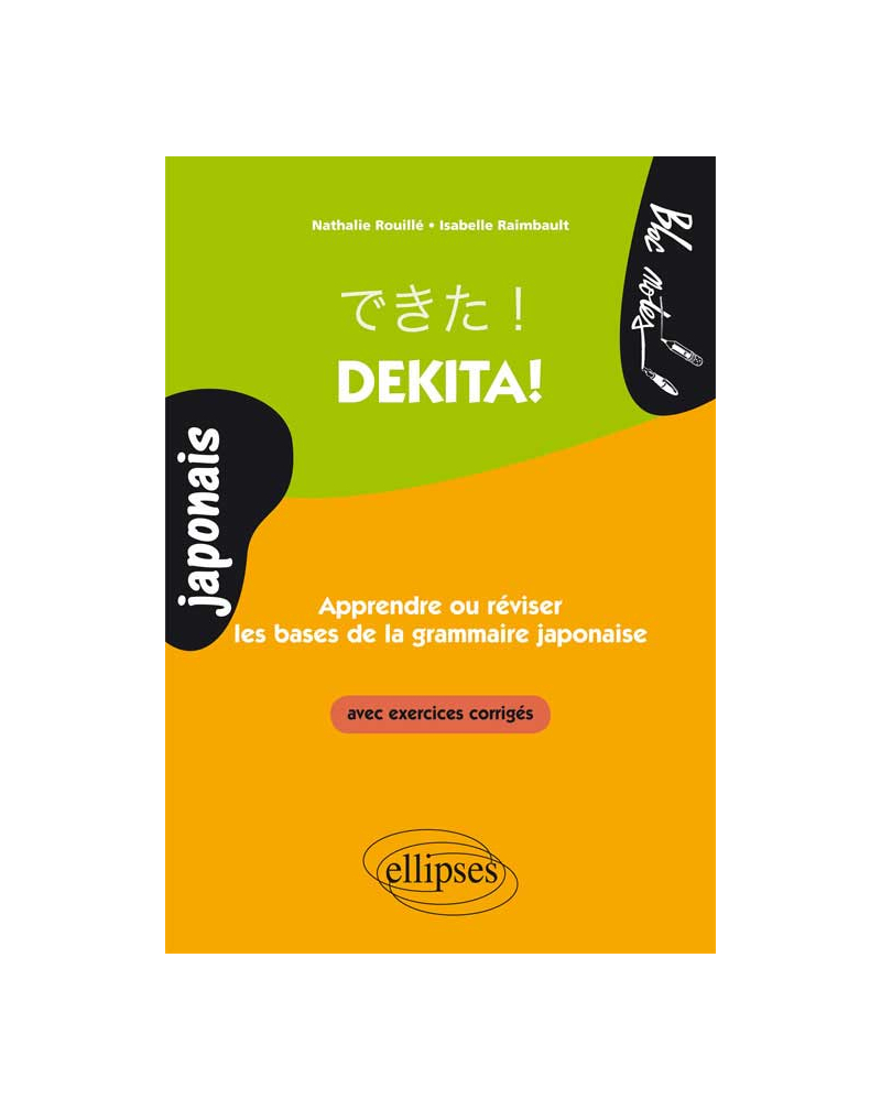 Dekita! Apprendre ou réviser les bases de la grammaire japonaise. Avec exercices corrigés