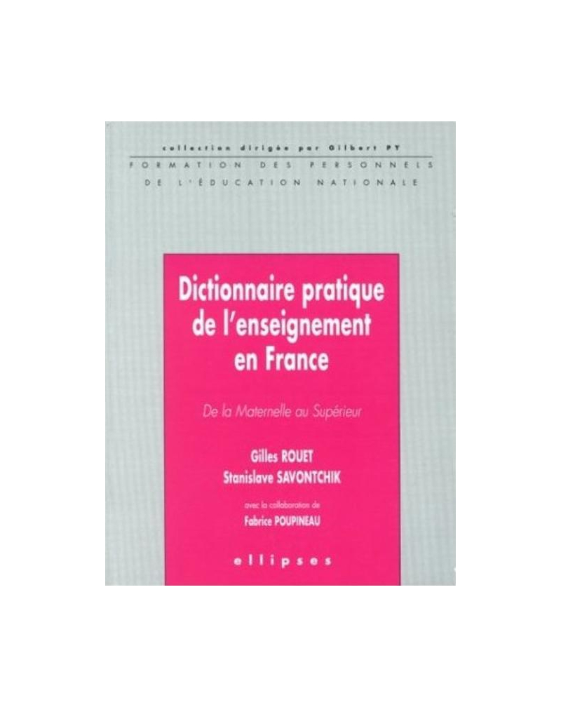 Dictionnaire pratique de l'enseignement en France, De la Maternelle au Supérieur