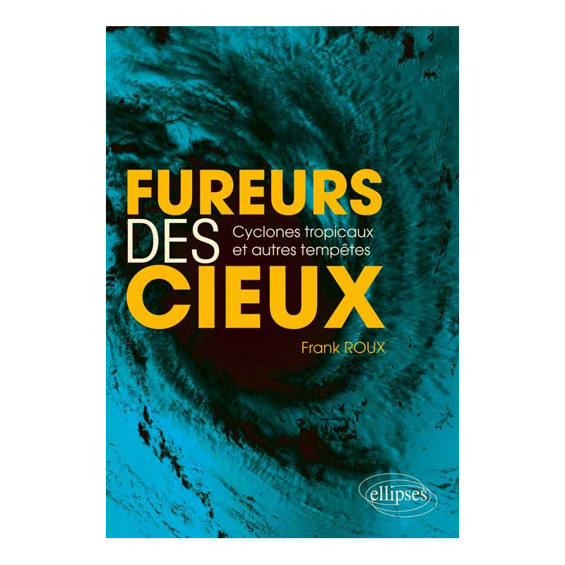 Fureurs des cieux - Cyclones tropicaux et autres tempêtes