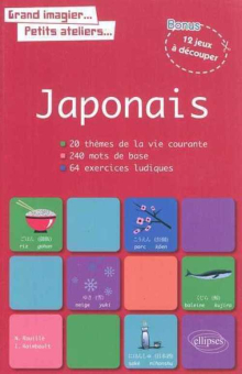 Grand imagier, petit ateliers. Le vocabulaire japonais en images avec exercices ludiques corrigés. Apprendre et réviser les mots de base du japonais
