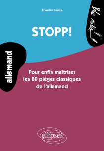 Stopp! Pour enfin maîtriser les 80 pièges classiques de l'allemand - Niveau 2