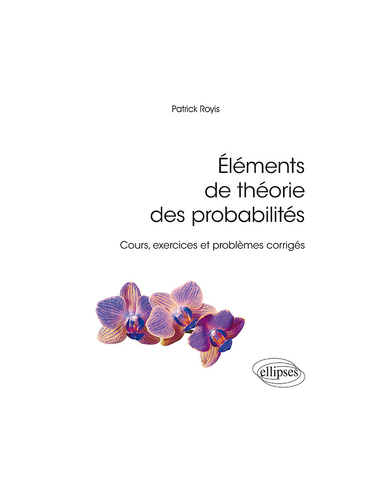 Éléments de théorie des probabilités - Cours, exercices et problèmes corrigés