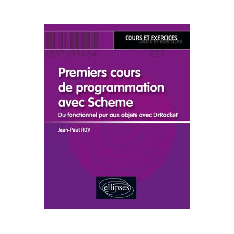 Premiers cours de programmation avec Scheme - Du fonctionnel pur aux objets avec DrRacket