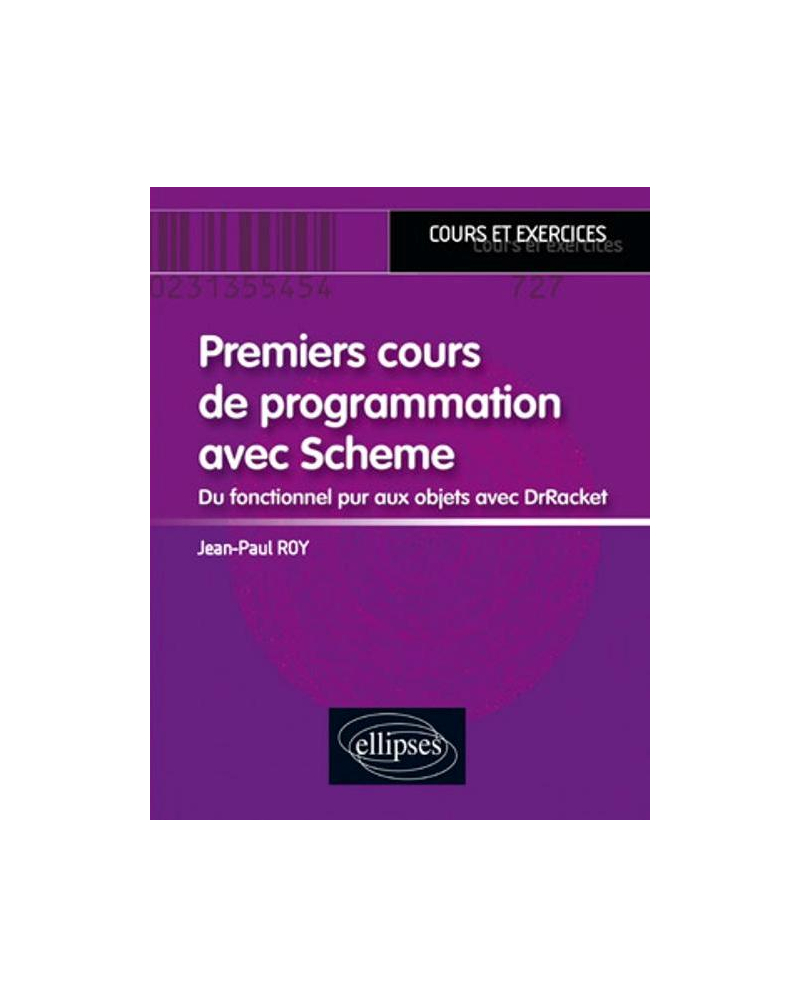 Premiers cours de programmation avec Scheme - Du fonctionnel pur aux objets avec DrRacket