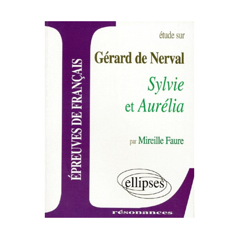 Nerval, Sylvie et Aurélia