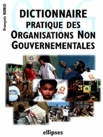 Dictionnaire pratique des ONG (Organisations Non Gouvernementales)