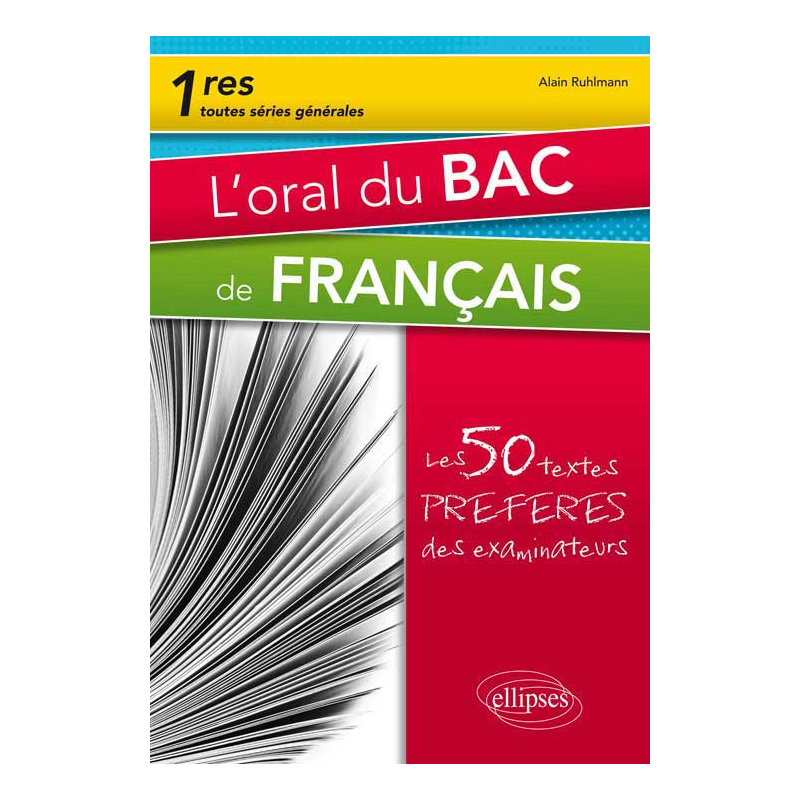 L'oral du bac de français. Premières toutes séries. Les 50 textes préférés des examinateurs