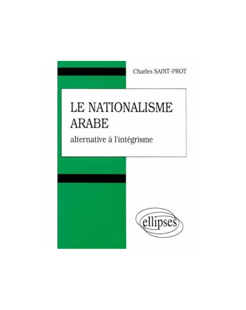 Le nationalisme arabe - Alternative à l'intégrisme
