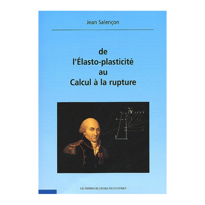 De l'Elasto-plasticité au calcul de la rupture (accompagné d'un CD-Rom)