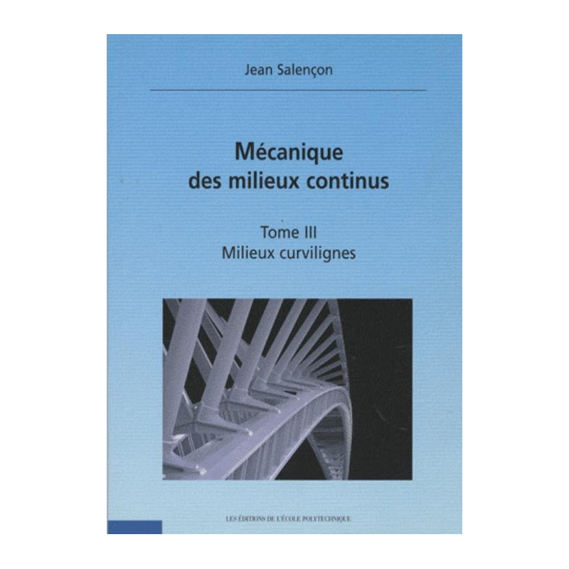 Mécanique des milieux continus - Milieux curvilignes - Tome III