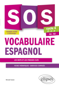 SOS Vocabulaire espagnol. Avec exercices corrigés et fichiers audio. Cycle 4 - [5e-4e-3e]. A1-A2