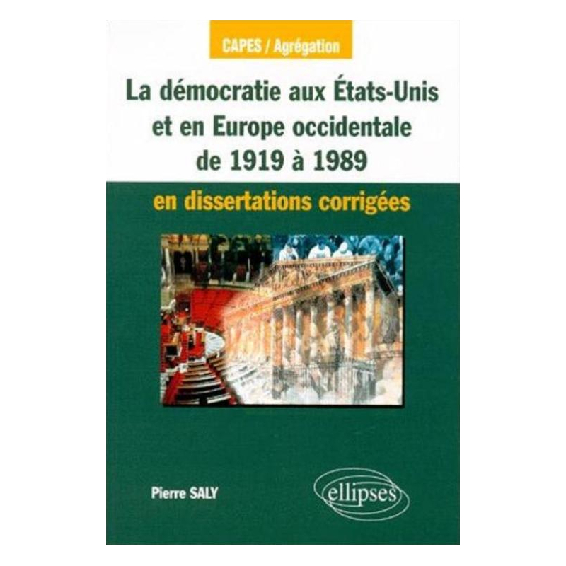 La démocratie aux États-Unis et en Europe occidentale de 1919 à 1989 en dissertations corrigées