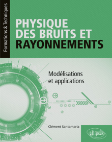 Physique des bruits et rayonnements - Modélisations et applications