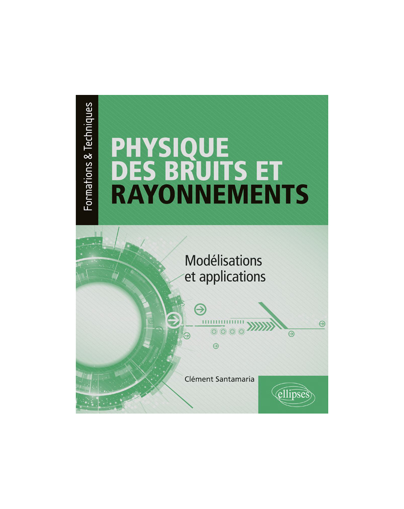 Physique des bruits et rayonnements - Modélisations et applications