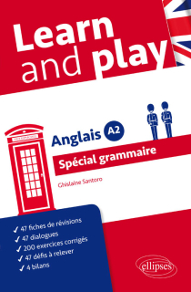 Anglais - Learn and play - Spécial grammaire - Niveau A2