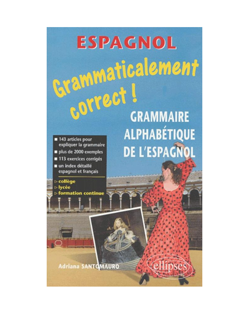 Grammaticalement correct ! Grammaire alphabétique de l'espagnol