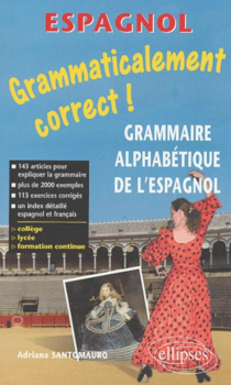 Grammaticalement correct ! Grammaire alphabétique de l'espagnol