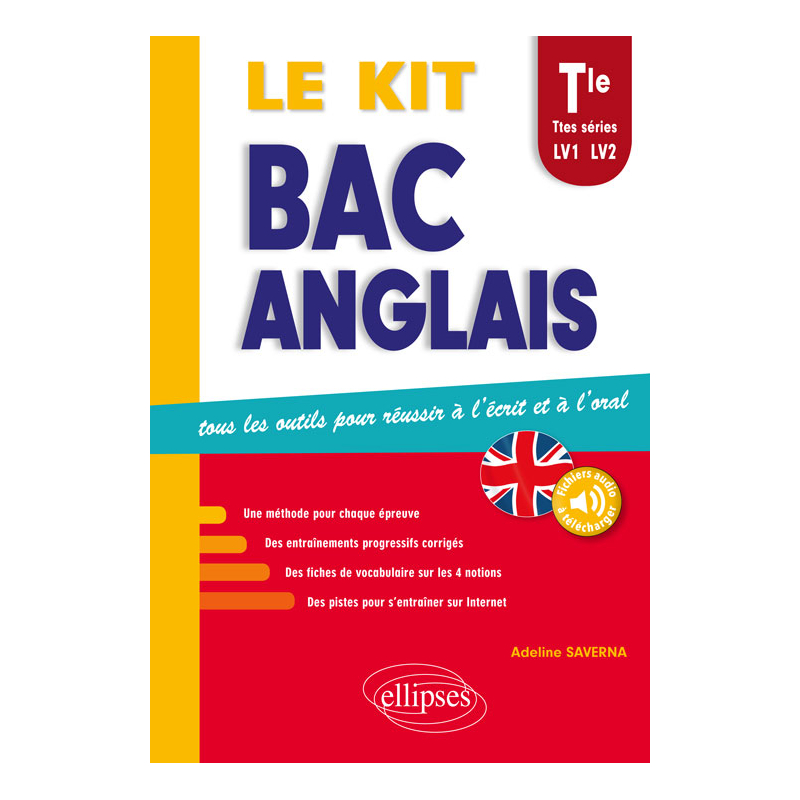 Bac anglais. Le kit • Tous les outils pour réussir à l’écrit et à l’oral. Toutes séries LV1 - LV2 (avec fichiers audio)