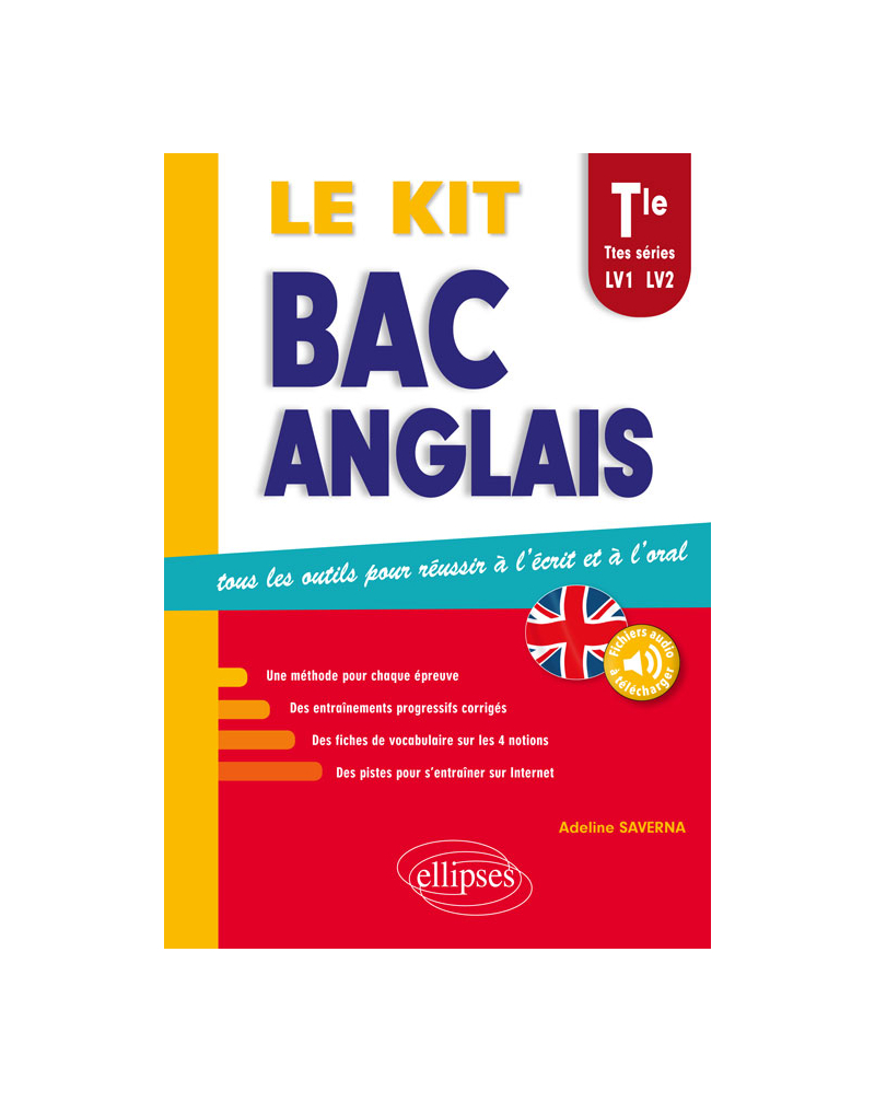 Bac anglais. Le kit • Tous les outils pour réussir à l’écrit et à l’oral. Toutes séries LV1 - LV2 (avec fichiers audio)
