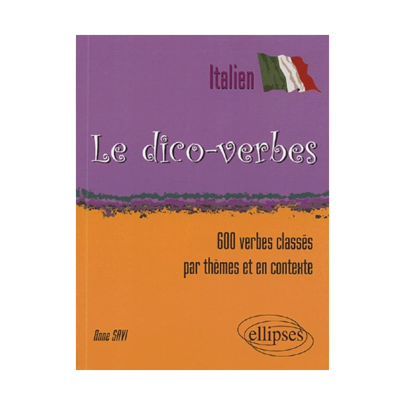 Le Dico-verbes. Italien (600 verbes classés par thèmes et en contexte)