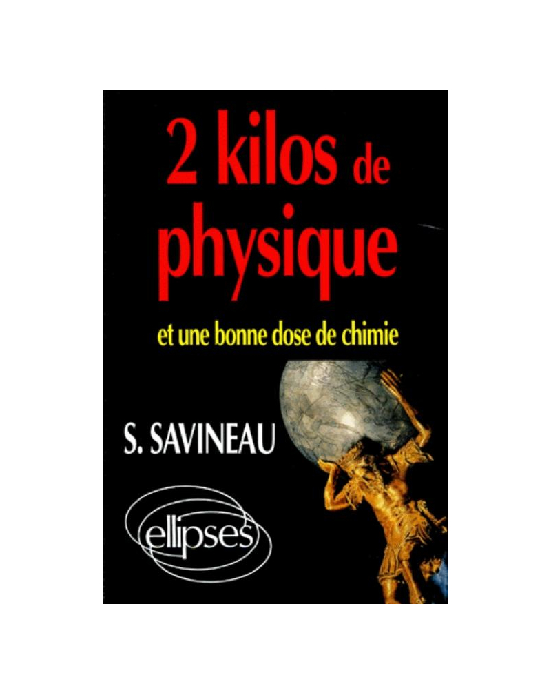 2 kilos de Physique et une bonne dose de Chimie