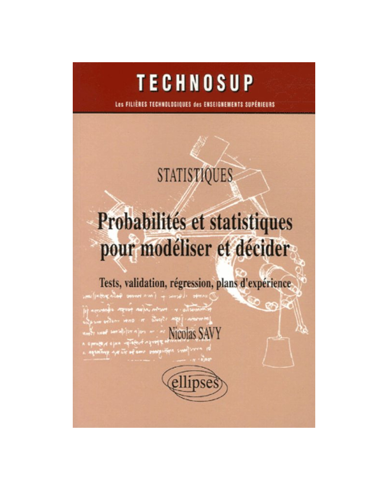 Probabilités et statistiques pour modéliser et décider, Tests, validation, régression, plans d'expérience - Statistiques - Niveau A