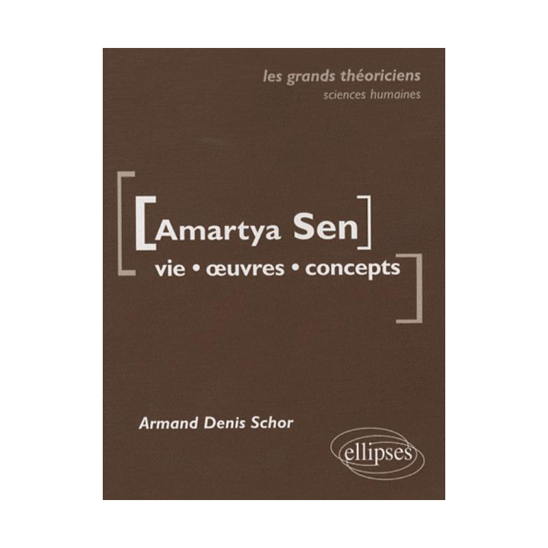 Sen Amartya - Vie, oeuvres, concepts