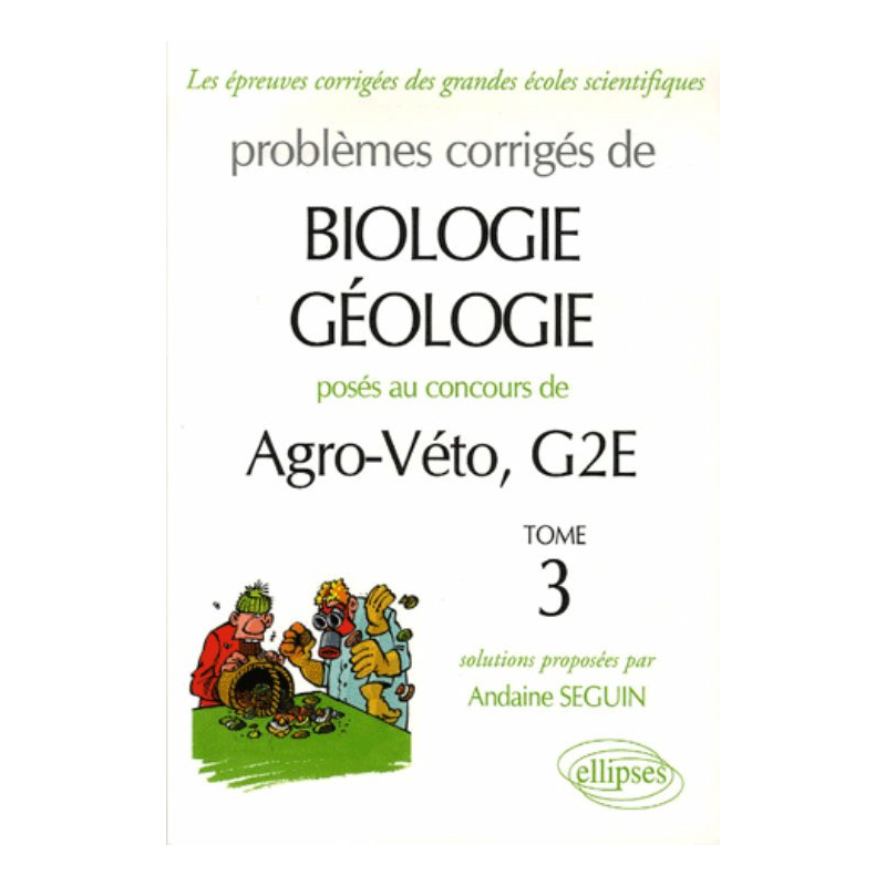 Biologie-géologie Agro-Véto - G2E - épreuves A et B - 2003-2006 - Tome 3