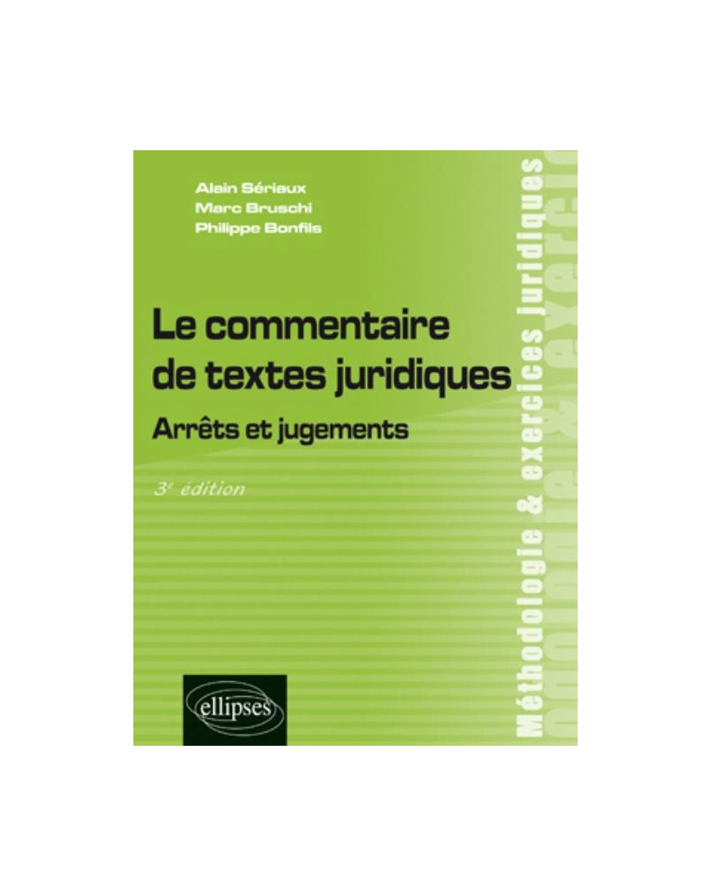 Le commentaire de textes juridiques. Arrêts et jugements. 3e édition