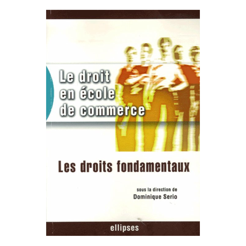 Le droit en école de commerce, Les droits fondamentaux