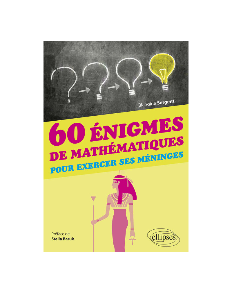 60 énigmes de mathématiques pour exercer ses méninges - Préface de Stella Baruk