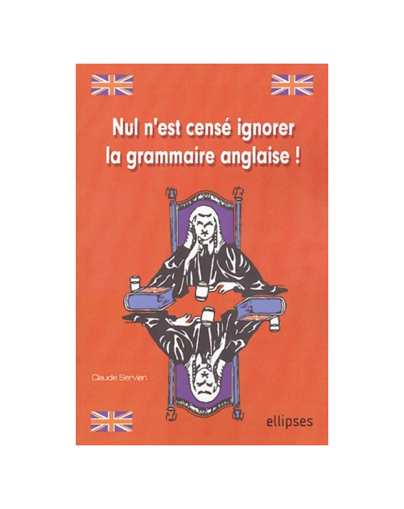 Nul n'est censé ignorer la Grammaire anglaise