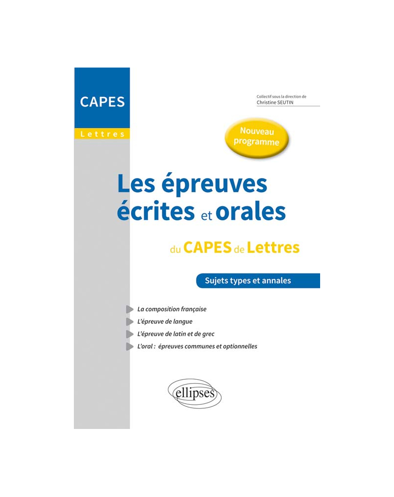 Les épreuves écrites et orales du CAPES de lettres. Nouveau programme