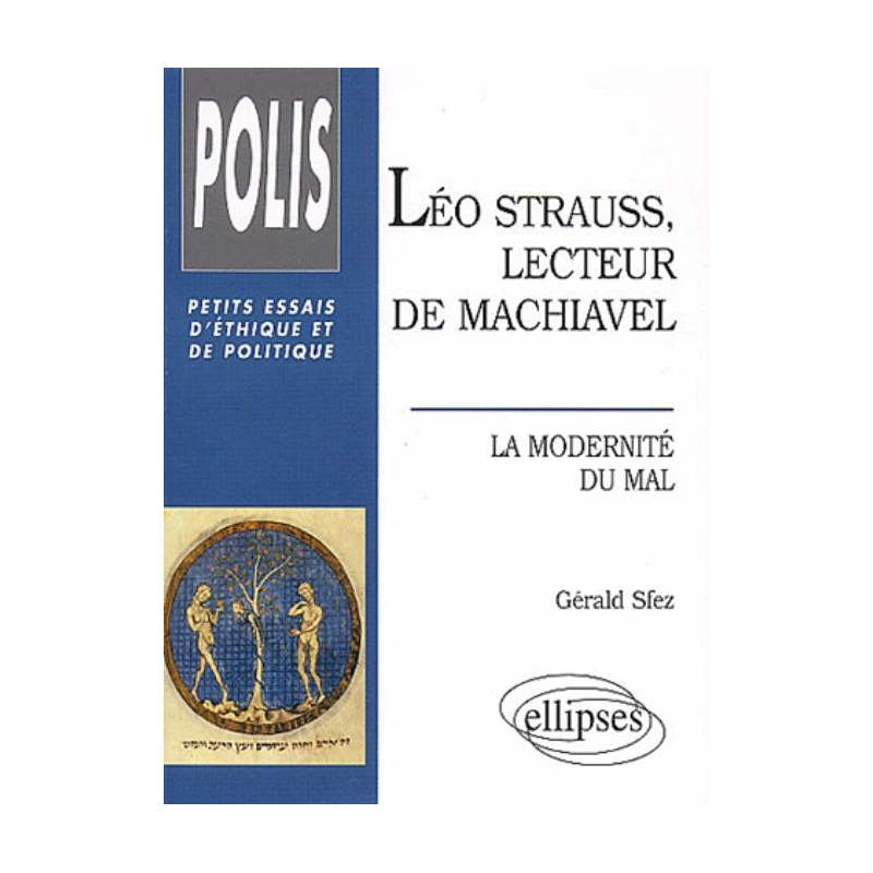 Léo Strauss, lecteur de Machiavel - La modernité du mal