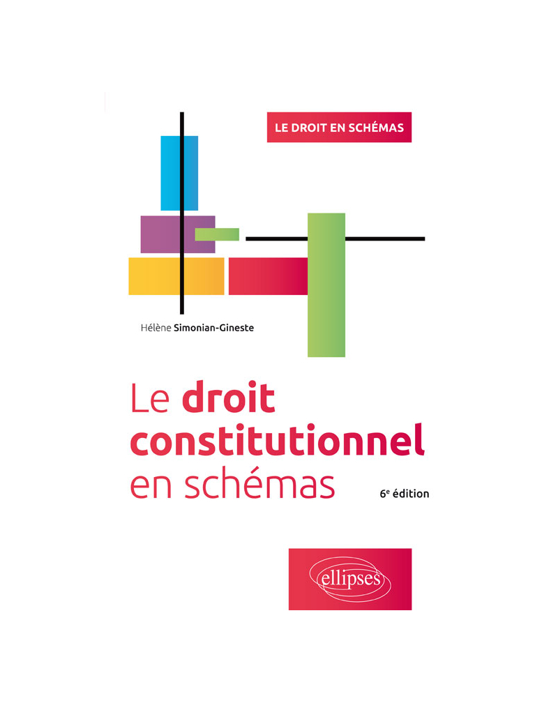 Le droit constitutionnel en schémas, 6e édition
