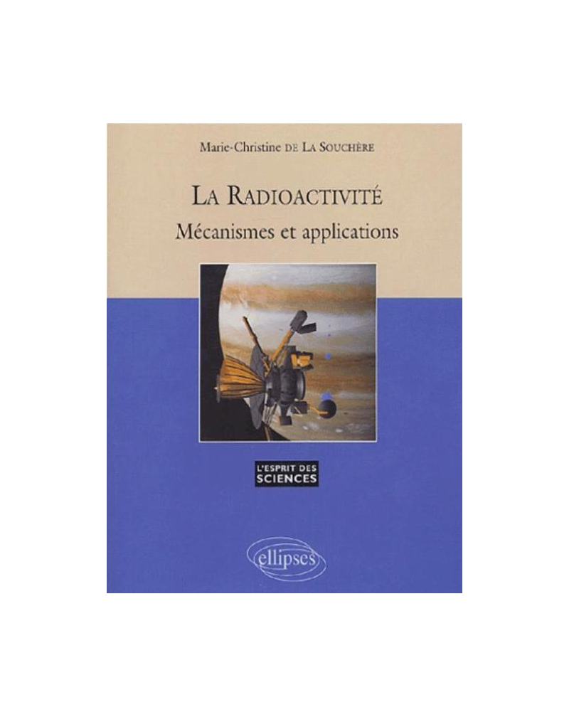 Radioactivité Mécanisme et applications (La) - n°27